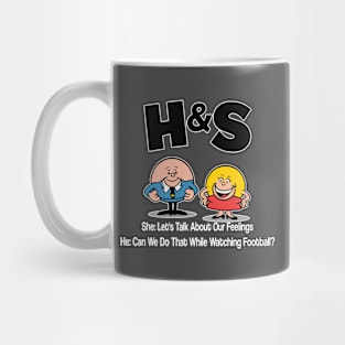 HS -  Her Lets Talk About Our Feelings. Him  Can We Do That While Watching Football? Mug